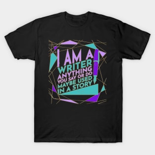 I Am A Writer T-Shirt